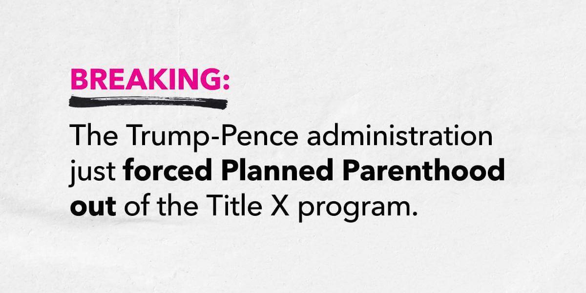 CJsGo | Planned Parenthood announced Monday that it is pulling out of the Title X federal family planning program rather than abide by a new Trump administration rule prohibiting participants from referring patients for abortions.