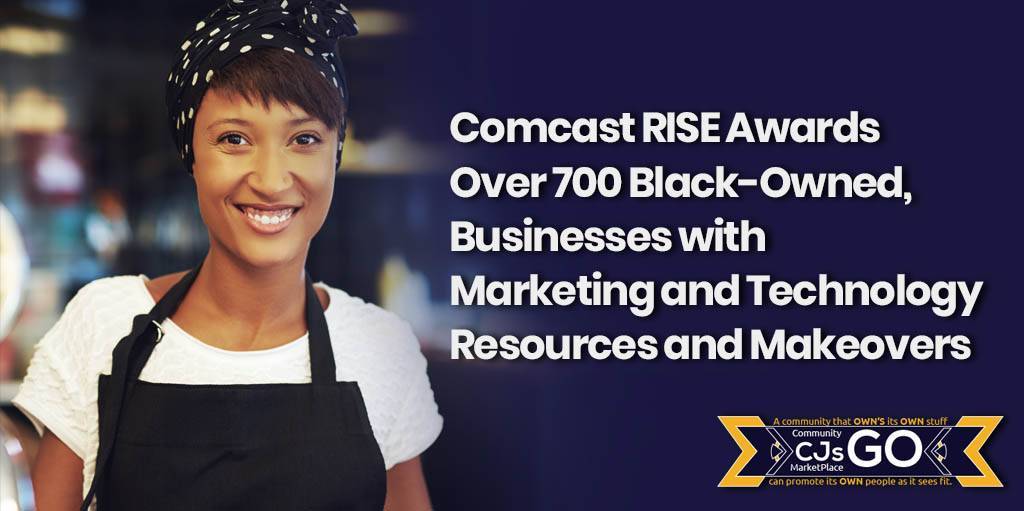 Comcast RISE Awards Over 700 Black-Owned, Businesses