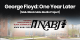 George Floyd: One Year Later (NABJ Black Male Media Project)