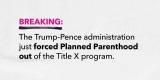 Trump admin #UPRPOXX’s Plan Parenthood’s use of the Title X program