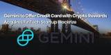 Gemini Exchange Credit Card – Crypto Rewards